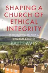 Shaping A Church Of Ethical Integrity cover