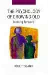 The Psychology Of Growing Old cover