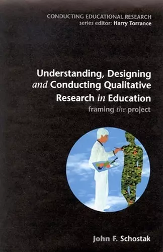 Understanding, Designing and Conducting Qualitative Research in Education cover