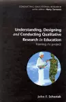 Understanding, Designing and Conducting Qualitative Research in Education cover