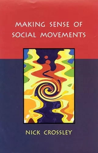 MAKING SENSE OF SOCIAL MOVEMENTS cover