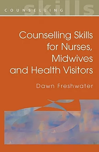 Counselling Skills For Nurses, Midwives and Health Visitors cover