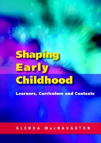 Shaping Early Childhood: Learners, Curriculum and Contexts cover