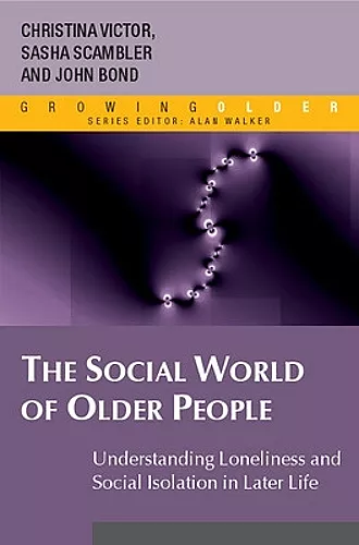 The Social World of Older People: Understanding Loneliness and Social Isolation in Later Life cover