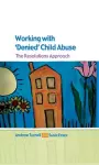 Working with Denied Child Abuse: The Resolutions Approach cover