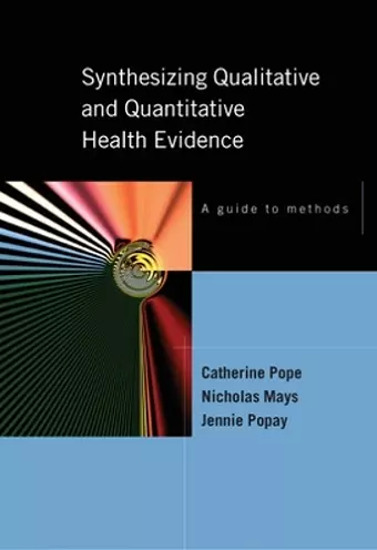 Synthesising Qualitative and Quantitative Health Evidence: A Guide to Methods cover