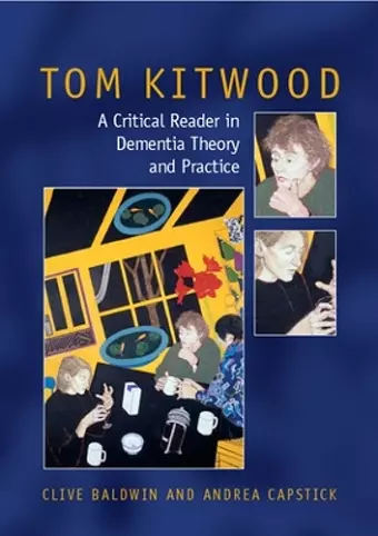 Tom Kitwood on Dementia: A Reader and Critical Commentary cover