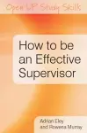 How to be an Effective Supervisor: Best Practice in Research Student Supervision cover