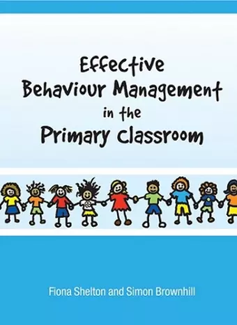 Effective Behaviour Management in the Primary Classroom cover