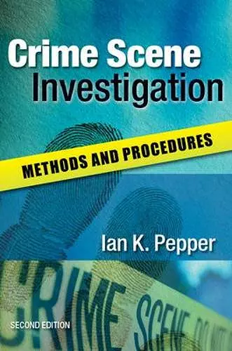 Crime Scene Investigation: Methods and Procedures cover