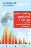 Interpreting Statistical Findings: A Guide for Health Professionals and Students cover