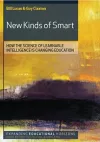 New Kinds of Smart: How the Science of Learnable Intelligence is Changing Education cover