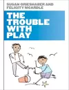 The Trouble with Play cover