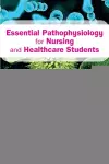 Essential Pathophysiology for Nursing and Healthcare Students cover