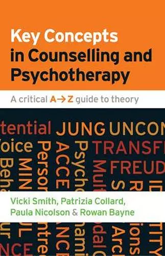 Key Concepts in Counselling and Psychotherapy: A Critical A-Z Guide to Theory cover