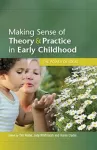 Making Sense of Theory and Practice in Early Childhood: The Power of Ideas cover