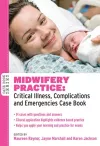Midwifery Practice: Critical Illness, Complications and Emergencies Case Book cover