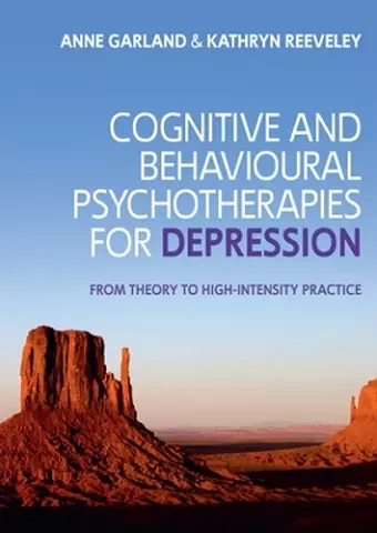 Cognitive and Behavioural Psychotherapies for Depression: From Theory to High-Intensity Practice cover