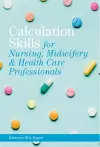 Print plus Connect Online Access 360 days Calculation Skills: For Nursing, Midwifery & Healthcare Practitioners Shrinkwrap cover