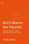 Don't Blame the Parents: Corrective Scripts and the Development of Problems in Families cover