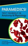 Paramedics! Test yourself in Anatomy and Physiology cover