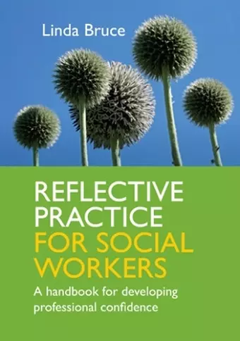 Reflective Practice for Social Workers: A Handbook for Developing Professional Confidence cover