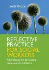 Reflective Practice for Social Workers: A Handbook for Developing Professional Confidence cover