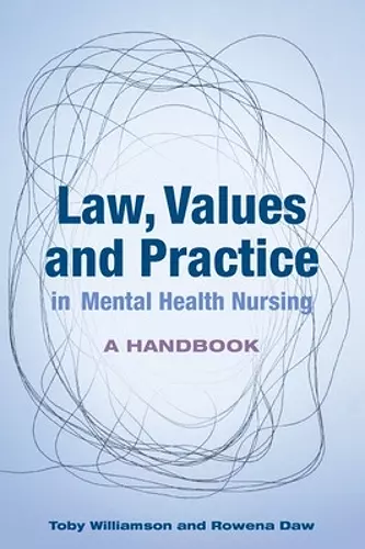 Law, Values and Practice in Mental Health Nursing: A Handbook cover