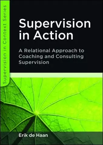 Supervision in Action: A Relational Approach to Coaching and Consulting Supervision cover