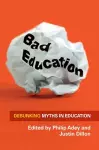 Bad Education: Debunking Myths in Education cover