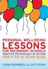 Personal Well-Being Lessons for Secondary Schools: Positive psychology in action for 11 to 14 year olds cover