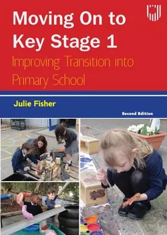 Moving on to Key Stage 1: Improving Transition into Primary School, 2e cover