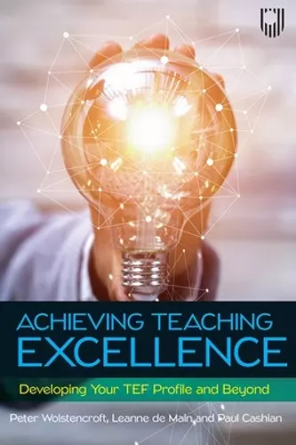 Achieving Teaching Excellence: Developing Your TEF Profile and Beyond cover