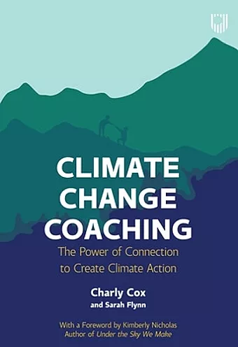 Climate Change Coaching: The Power of Connection to Create Climate Action cover