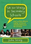 Talk for Writing in Secondary Schools, How to Achieve Effective Reading, Writing and Communication Across the Curriculum (Revised Edition) cover
