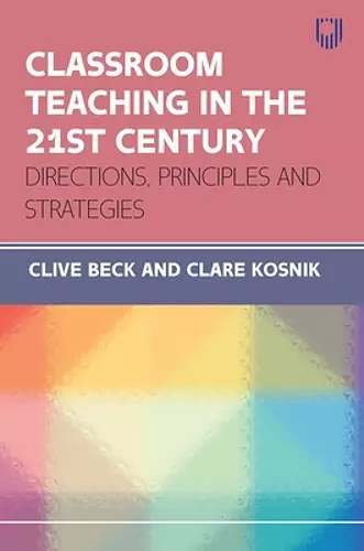 Classroom Teaching in the 21st Century: Directions, Principles and Strategies cover