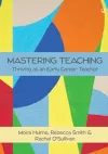 Mastering Teaching: Thriving as an Early Career Teacher cover