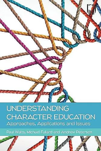 Understanding Character Education: Approaches, Applications and Issues cover