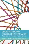 Understanding Character Education: Approaches, Applications and Issues cover