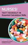 Nurses! Test Yourself in Essential Calculation Skills cover