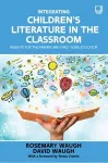 Integrating Children's Literature in the Classroom: Insights for the Primary and Early Years Educator cover