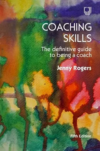 Coaching Skills: The Definitive Guide to being a Coach 5e cover