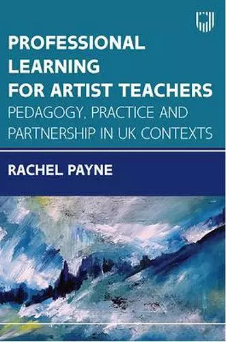 Professional Learning for Artist Teachers: How to Balance Practice and Pedagogy cover