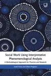 Social Work Using Interpretative Phenomenological Analysis: A Methodological Approach for Practice and Research cover