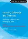 Diversity, Difference and Dilemmas: Analysing concepts and developing skills cover