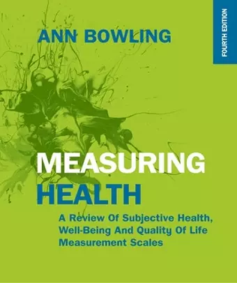 Measuring Health: A Review of Subjective Health, Well-being and Quality of Life Measurement Scales cover