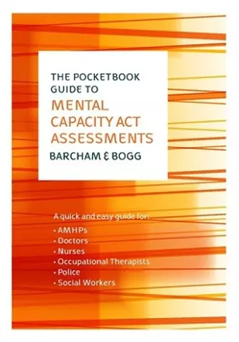 The Pocketbook Guide to Mental Capacity Act Assessments cover