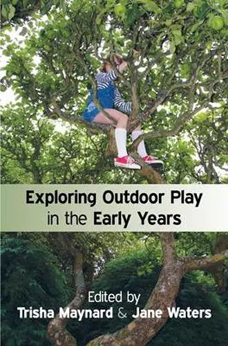 Exploring Outdoor Play in the Early Years cover