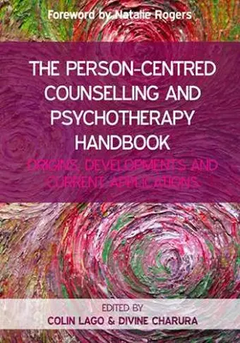 The Person-Centred Counselling and Psychotherapy Handbook: Origins, Developments and Current Applications cover