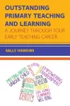 Outstanding Primary Teaching and Learning: A journey through your early teaching career cover